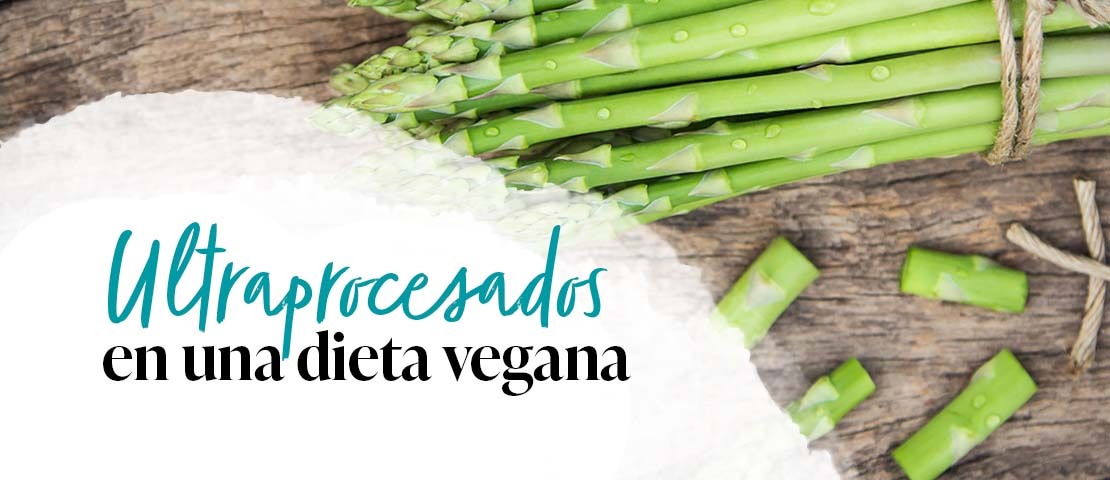 Evitar alimentos Ultraprocesados en una dieta vegana